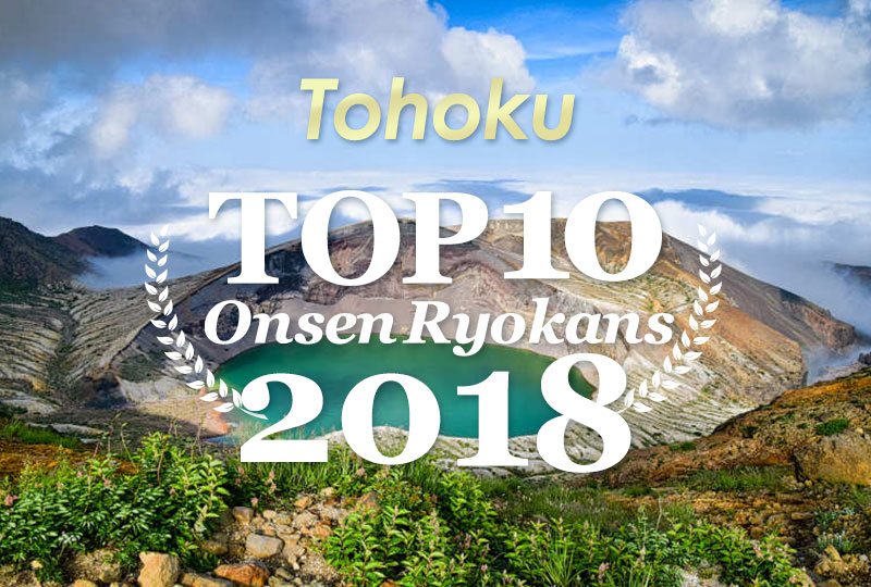 Top 10 Onsen Ryokans 18 Tohoku Edition Selected Onsen Ryokan Best In Japan Private Hot Spring Hotel Open Air Bath Luxury Stay